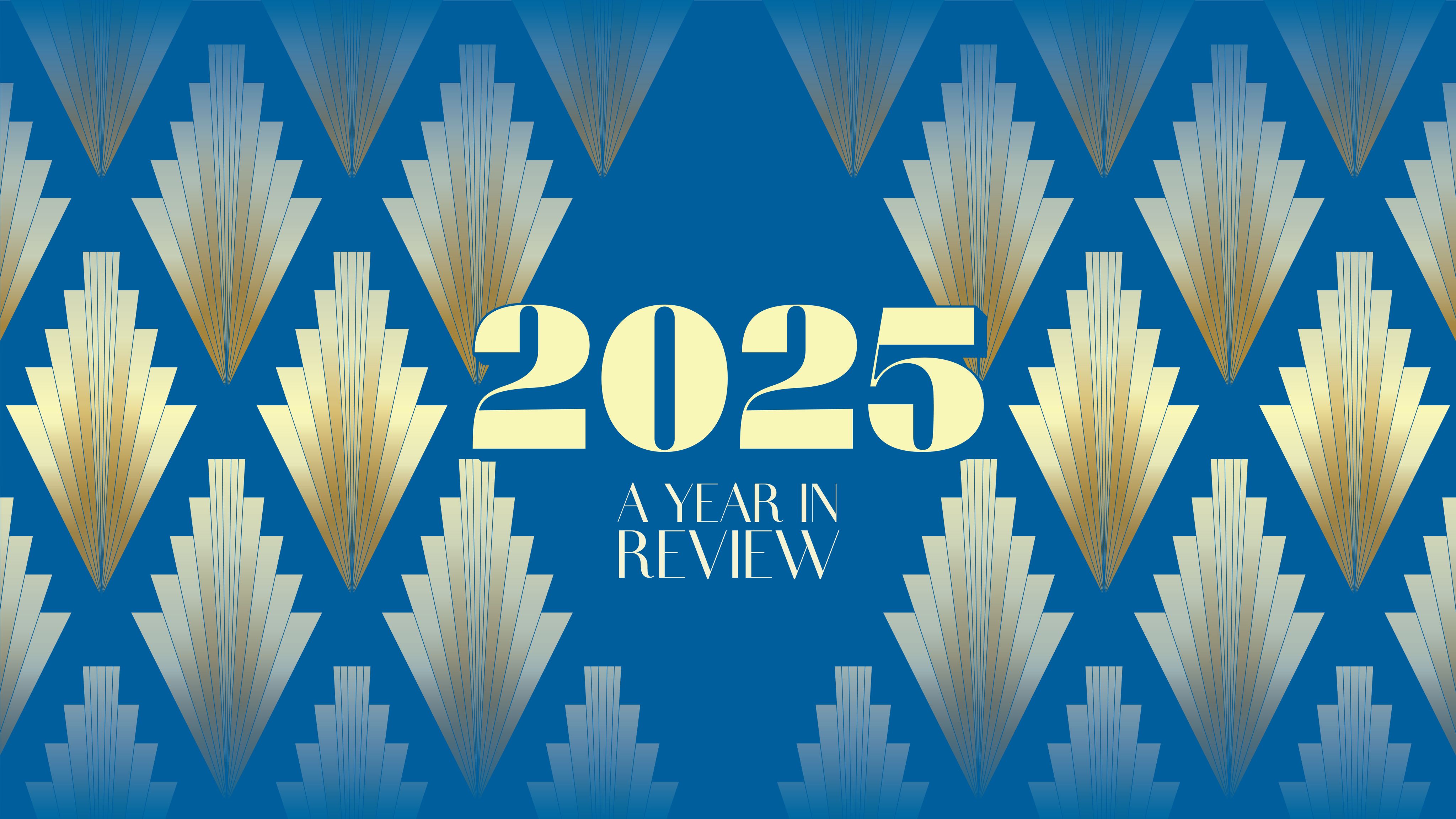 2025 A Year in Review